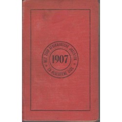 Het Zuid Afrikaansche Jaarboek en Algemeene Gids 1907