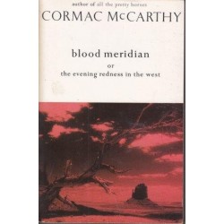 Blood Meridian: Or, The Evening Redness In The West
