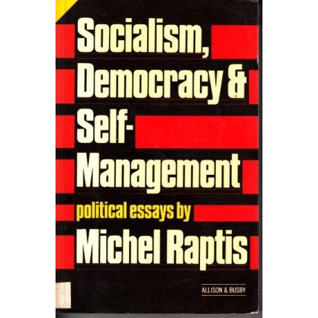 Socialism, Democracy & Self-Management: Political Essays