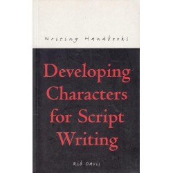 Developing Characters For Script Writing (Writing Handbooks)