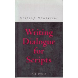 Writing Dialogue For Scripts (Writing Handbooks)