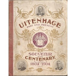 Uitenhage Past and Present: Souvenir of the Centenary 1804-1904