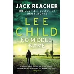 No Middle Name: Jack Reacher Story Collection