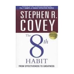 The 8th Habit: From Effectiveness To Greatness