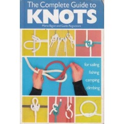 The Complete Guide To Knots: For Sailing, Fishing, Camping And Climbing