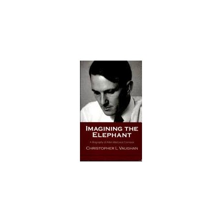 Imagining the Elephant - A Biography of Allan MacLeod Cormack