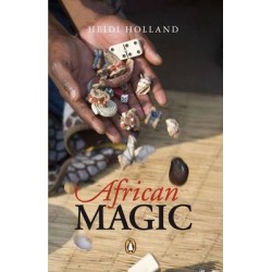 African Magic - Traditional Ideas that Heal A Continent