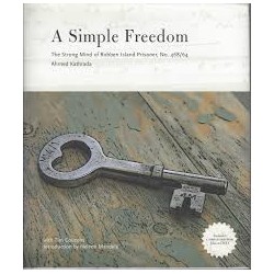 A Simple Freedom - The Strong Mind of Robben Island Prisoner No. 468/64
