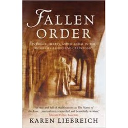 Fallen Order: Intrigue, Heresy, And Scandal In The Rome Of Galileo And Caravaggio