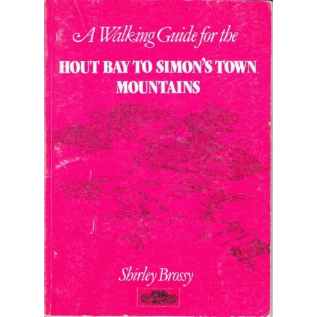 A Walking Guide for the Hout Bay to Simon's Town Mountains