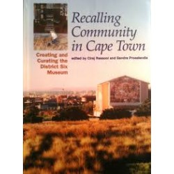 Recalling Community in Cape Town - Creating and curating the District Six Museum