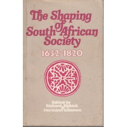 The Shaping Of South African Society, 1652-1840