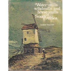 Water-mills, Windmills and Horse-mills of South Africa