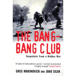 The Bang-Bang Club: The Making Of The New South Africa