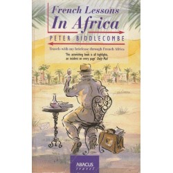 French Lessons In Africa: Travels With My Briefcase Through French Africa