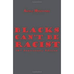 Blacks Can't Be Racist: 10th Anniversary Edition