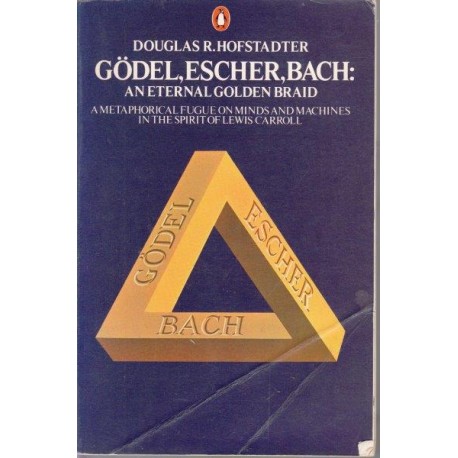 Godel, Escher, Bach - An Eternal Golden Braid