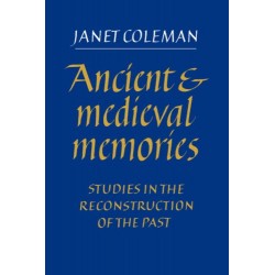 Ancient And Medieval Memories: Studies In The Reconstruction Of The Past