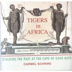 Tigers in Africa - Stalking the Past at the Cape of Good Hope