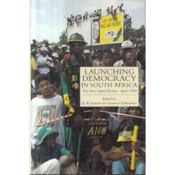 Launching Democracy In South Africa -  The First Open Election, April 1994