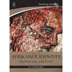 Afrikaner Identity - Dysfunction and Grief