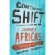 Continental Shift - A Journey Into Africa's Changing Fortunes