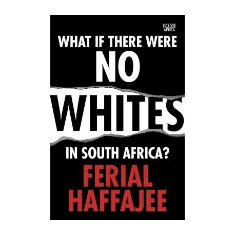 What if There Were No Whites in South Africa