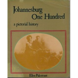 Johannesburg One Hundred - A Pictorial History