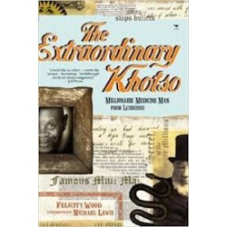 The Extraordinary Khotso - Millionaire Medicine Man From Lusikisiki