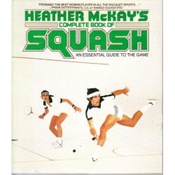 Heather Mckay's Complete Book Of Squash