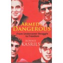 Armed And Dangerous: From Undercover Struggle To Freedom