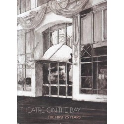 Theatre on the Bay: The First 25 Years