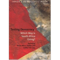 Testing Democracy - Which Way is South Africa Going