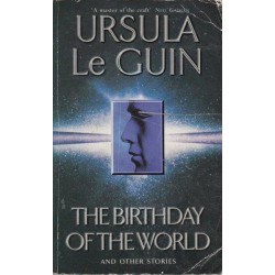 The Birthday Of The World And Other Stories (Gollancz)