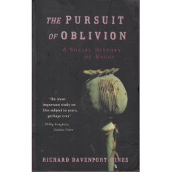 The Pursuit of Oblivion. A Social History of Drugs.