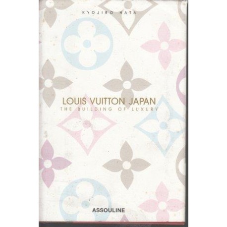 Louis Vuitton Japan: The Building Of Luxury: Hata, Kyojiro