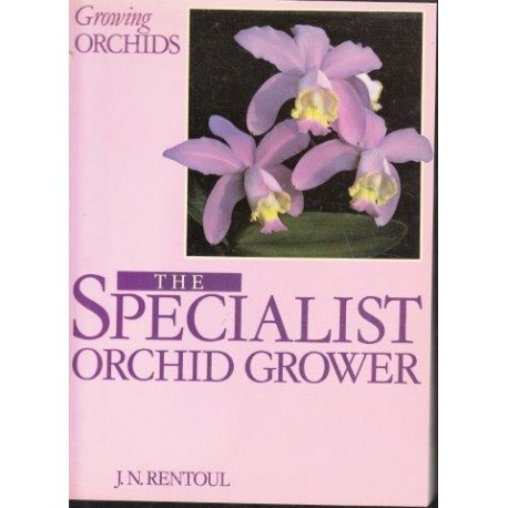 Growing Orchids: The Specialist Orchid Grower