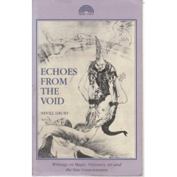 Echoes From The Void: Writings On Magic, Visionary Art And The New Consciousness