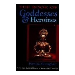 The Book Of Goddesses & Heroines