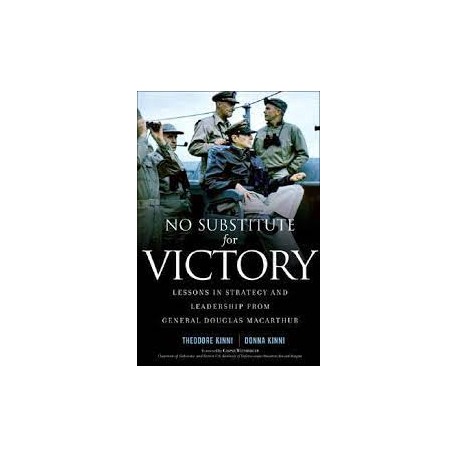 No Substitute For Victory: Lessons In Strategy And Leadership From General Douglas Macarthur
