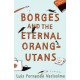 Borges And The Eternal Orang-Utans