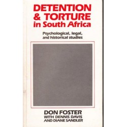 Detention & Torture In South Africa: Psychological, Legal And Historical Studies