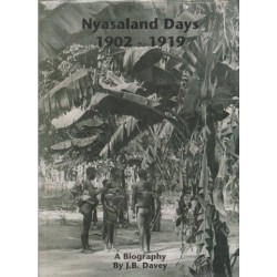 Nyasaland Days 1902-1919 - A Biography