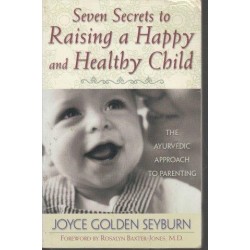 Seven Secrets To Raising A Happy And Healthy Child