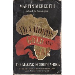 Diamonds, Gold and War: The British, the Boers, and the Making of South Africa