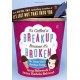 It's Called A Break-Up Because It's Broken: The Smart Girl's Break-Up Buddy
