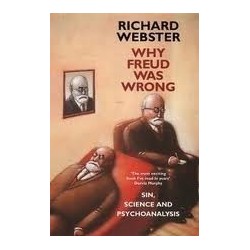 Why Freud Was Wrong: Sin, Science and Psychoanalysis