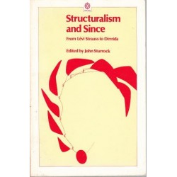 Structuralism And Since: From Levi-Strauss To Derrida