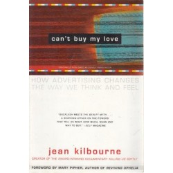 Can't Buy My Love: How Advertising Changes The Way We Think And Feel