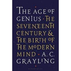 The Age Of Genius: The Seventeenth Century and the Birth of the Modern Mind